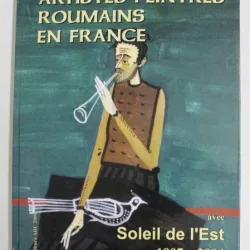 Artistes peintres roumains en France avec Soleil de l'Est 1997-2004