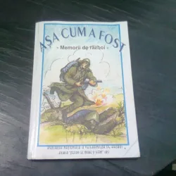 ASA CUM A FOST, MEMORII DE RAZBOI