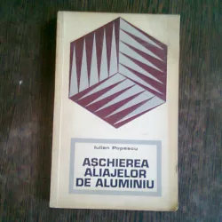 ASCHIEREA ALIAJELOR DIN ALUMINIU - IULIAN POPESCU