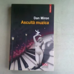 ASCULTA MUZICA - DAN MIRON