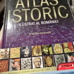 Atlas istoric ilustrat al Romaniei - Petre Dan Straulesti