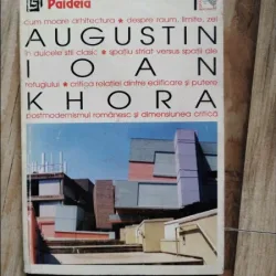 Augustin Ioan Khora - Teme si Dificultati ale Relatiei dintre Filosofie si Arhitectura
