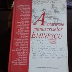 AVATARII ALE MANUSCRISELOR LUI EMINESCU -