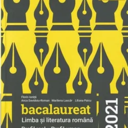 Bacalaureat. Limba si Literatura Romana. Profil Real. Profil Uman 2021