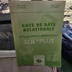 Baze de date relationale. Utilizarea limbajului SQL*PLUS - Ion Lungu