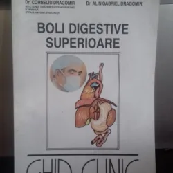 BOLI DGESTIVE SUPERIOARE - CORNELIU DRAGOMIR