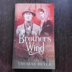 BROTHERS OF THE WIND - THOMAS BRYER  (CARTE IN LIMBA ENGLEZA)