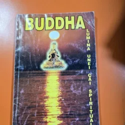 Buddha. Lumina unei cai spirituale