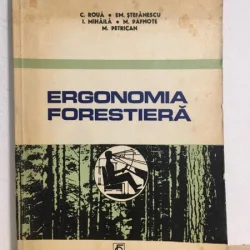 C/ Roua, Em. Stefanescu, I. Mihaila, M. Pafnote, M. Petrician - Ergonomia Forestiera