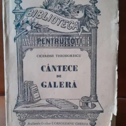 CANTECE DE GALERA - CICERONE THEODORESCU