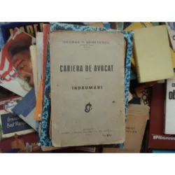 Cariera de avocat - Indrumari , George P. Nemetescu , 1932