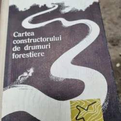 CARTEA CONSTRUCTORULUI DE DRUMURI FORESTIERE -P.BRADOSCHE