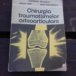 CHIRURGIA TRAUMATISMELOR OSTEOARTICULARE, MEMBRU INFERIOR - GHEORGHE NICULESCU