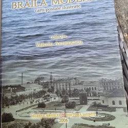 Colectia Valeriu Avramescu - Braila Moderna. Carti postale ilustrate