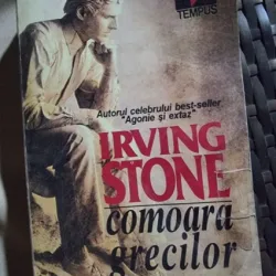 COMOARA GRECILOR - IRVING STONE