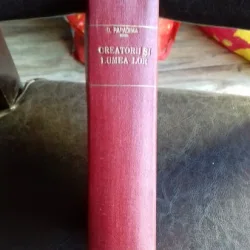 CREATORII SI LUMEA LOR - OVIDIU PAPADIMA