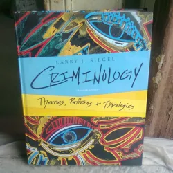 CRIMINOLOGY - LARRY J. SIEGEL   (CRIMINOLOGIE, TEORIE, PATERNS SI TIPOLOGIE, TEXT IN LIMBA ENGLEZA)