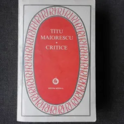 CRITICE - TITU MAIORESCU