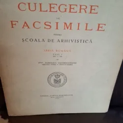 Culegere de facsimile pentru Şcoala de arhivistică - Prof. Aurelian Sacroţeanu