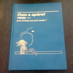 CUM A APARUT VIATA - PRIN EVOLUTIE SAU PRIN CREATIE?