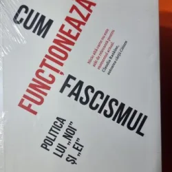 Cum functioneaza fascismul. Politica lui Noi si Ei - Jason Stanley