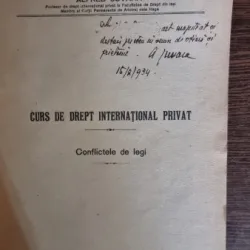 Curs de drept international privat . Conflictele legii -  Alfred Juvara , cu dedicatia si semnatura autorului