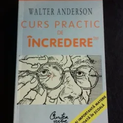CURS PRACTIC DE INCREDERE - WALTER ANDERSON