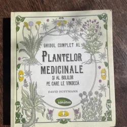 David Hoffmann Ghidul complet al plantelor medicinale si al bolilor pe care le vindeca