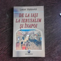 DE LA IASI LA IERUSALIM SI INAPOI - LEON VOLOVICI  (CU DEDICATIE PENTRU GINA SI SORIN VIERU)