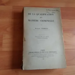 DE LA QUALIFICATION EN MATIERE CRIMINELLE- BERNARD PERREAU