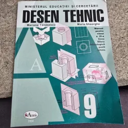 Desen tehnic Manual pentru clasa a IX-a  - Mariana Tanasescu, Maria Gheorghe