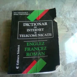 DICTIONAR DE INTERNET SI TELECOMUNICATII. ENGLEZ, FRANCEZ, ROMAN