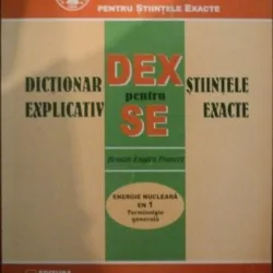 Dictionar Explicativ pentru Stiintele Exacte - Energie Nucleara Terminologie Generala