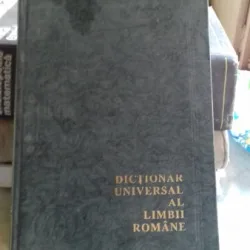DICTIONAR UNIVERSAL AL LIMBII ROMANE - LAZAR SAINEANU   (A-D)