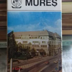 DIN COLECTIA JUDETELE PATRIEI - JUDETUL MURES. MONOGRAFIE
