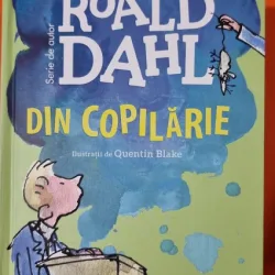Din copilarie - Roald Dahl