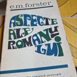 E. M. Forster - Aspecte ale Romanului