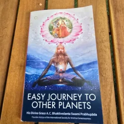 Easy journey to other planets - A.C. Bhaktivedanta Swami Prabhupada