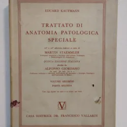 Eduard Kaufmann - Trattato di Anatomia Patologica Speciale