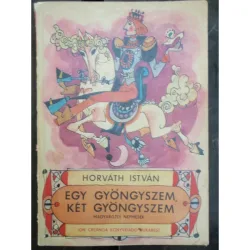 EGY GYONGYSZEM KET GYONGYSZEM - HORVATH ISTVAN