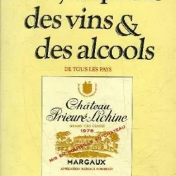 ENCYCLOPEDIE DES VINS ET DES ALCOOLS DE TOUS LES PAYS - ELEXIS LICHINE  (CARTE IN LIMBA FRANCEZA)