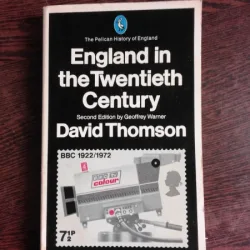 ENGLAND IN THE TWENTIETH CENTURY - DAVID THOMSON  (CARTE IN LIMBA ENGLEZA)