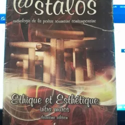 Etique et estetique. Poesie Roumanine contemporaine - Georges Astalos
