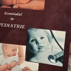 Eugen Ciofu, Carmen Ciofu - Esentialul in pediatrie