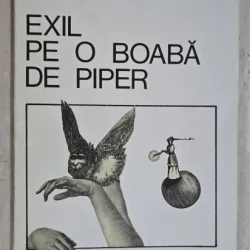 Exil pe o boaba de piper - Mircea Dinescu