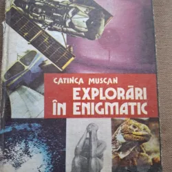 EXPLORARI IN ENIGMATIC - CATINCA MUSCAN