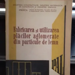 FABRICAREA SI UTILIZAREA PLACILOR AGLOMERATE DIN PARTICULE DE LEMN - T. ORADEANU