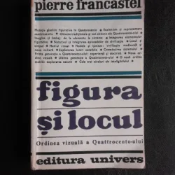 Figura si locul - Pierre Francastel