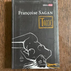 Francoise Sagan - Toxic
