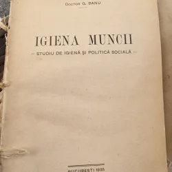 G. Banu - Igiena Muncii - Studiu de igiena si politica sociala